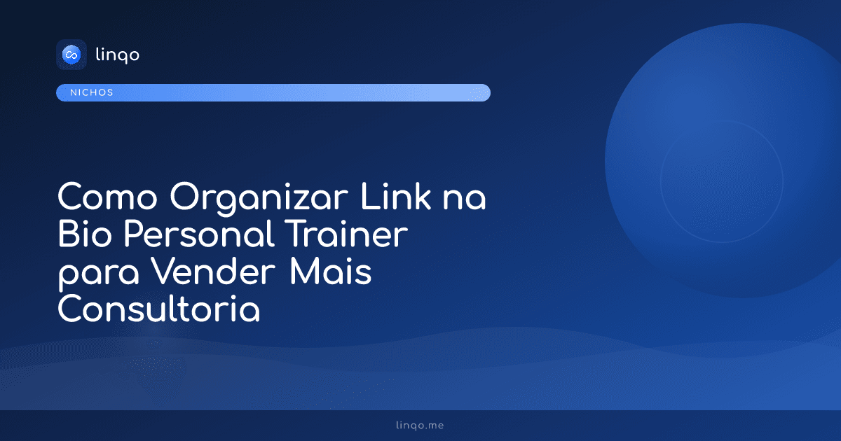 Personal trainer organizando seu link na bio no smartphone para atrair novos alunos